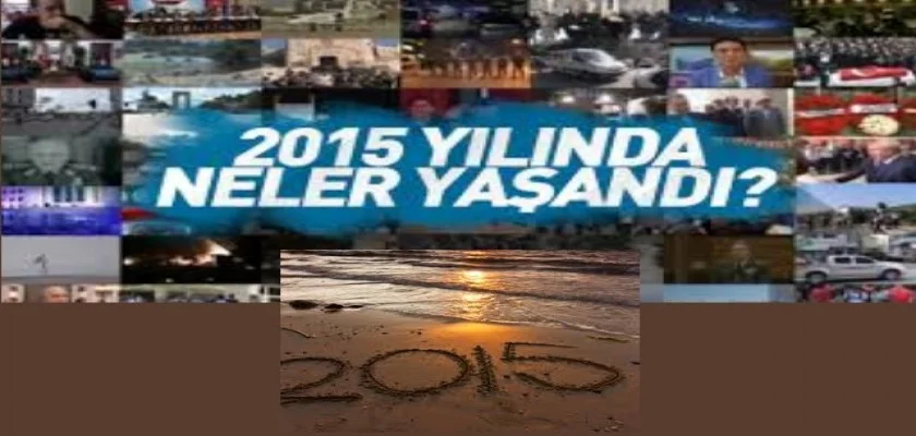 2015 Yılında Yaşanan Önemli Olaylar