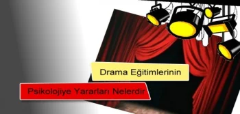 Drama Eğitimlerinin Psikolojiye Yararı