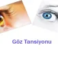 Göz Tansiyonunuz Varsa Dikkatli Olun
