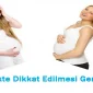 Hamilelikte Uzak Durmanız Gerekenler