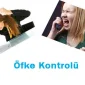 Öfkenizi Kontrol Edin