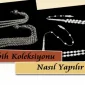 Tesbih Koleksiyonu Nasıl Yapılır